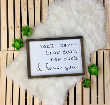 You'll Never Know Dear, How Much I Love You {rectangle} - Wooden Arrow Designs