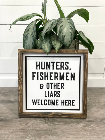 Hunters, Fishermen & Other Liars Welcome Here
