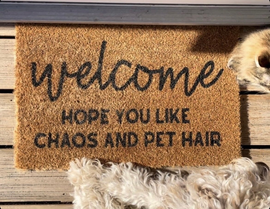 Welcome. Hope You Like Chaos and Pet Hair | doormat