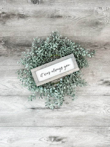 It Was Always You {cursive} *