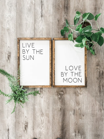 Live by the Sun/Love by the Moon {set of 2}