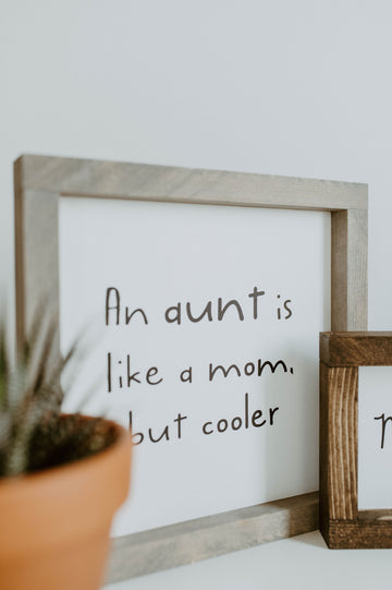 An Aunt is Like A Mom, But Cooler