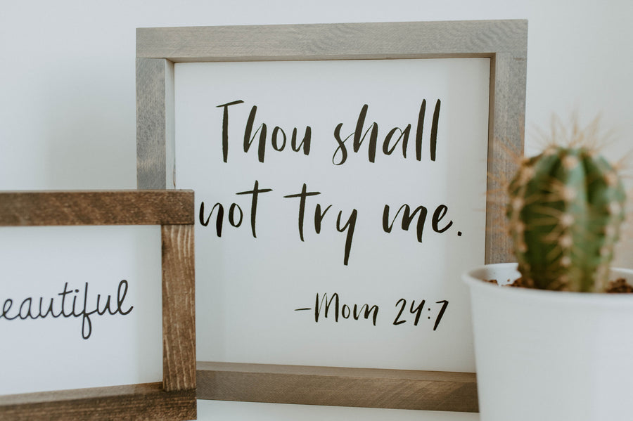 Thou Shall Not Try Me - Mom 24:7