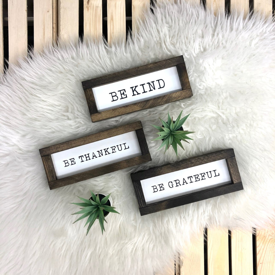 Be Kind, Be Grateful, Be Thankful {set of 3}