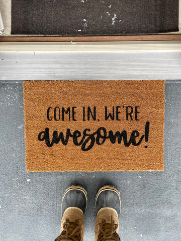 Come In. We're Awesome! | doormat