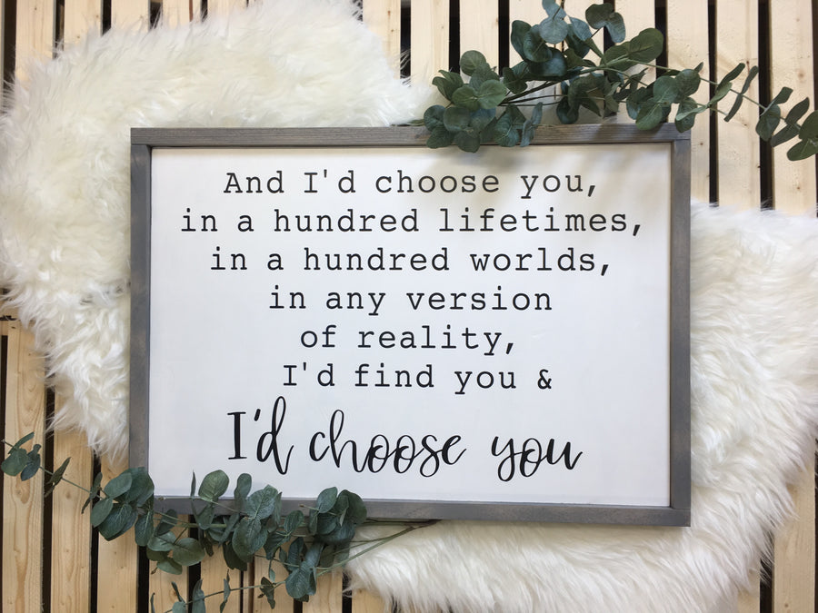 And I'd Choose You... - Wooden Arrow Designs