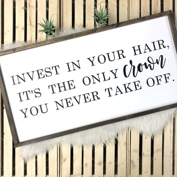 Invest in Your Hair, it's the Only Crown You Never Take Off