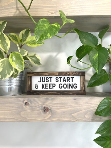 Just Start & Keep Going