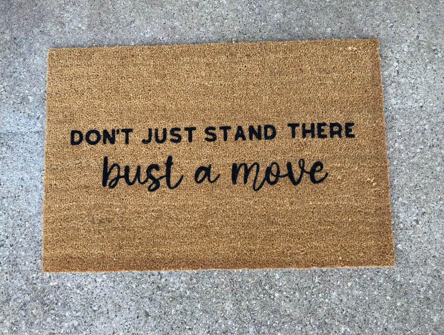 Don’t Just Stand There Bust A Move | doormat